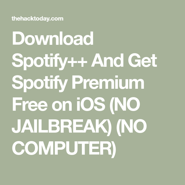 Download spotify premium no jailbreak premium